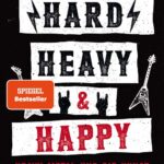 Hard, Heavy & Happy – Lesung & Party